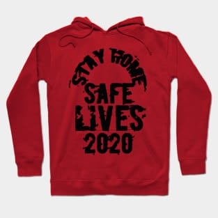 Stay home safe lives 2020 Hoodie